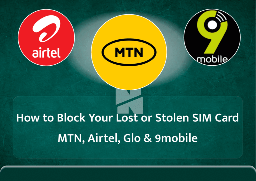 How to Block Your Lost or Stolen SIM Card (MTN, Airtel, Glo & 9mobile)