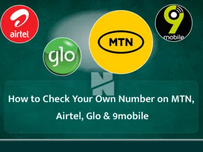 How to Check Your Own Number on MTN, Airtel, Glo & 9mobile