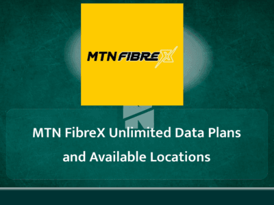 MTN FibreX Unlimited Data Plans and Available Locations
