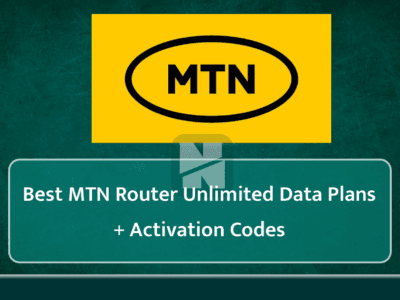 MTN Router Plans: 5 Best Unlimited Data Plans + Activation Codes